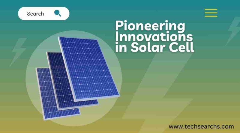 Abraham Quiros Villalba: Pioneering Innovations in Solar Cell