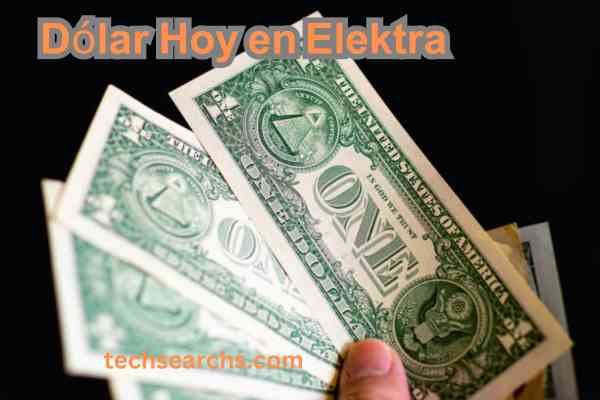 Precio del Dólar Hoy en Elektra