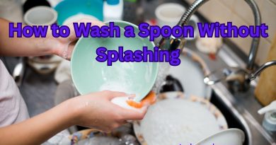 How to Wash a Spoon Without Splashing: A Comprehensive Guide
