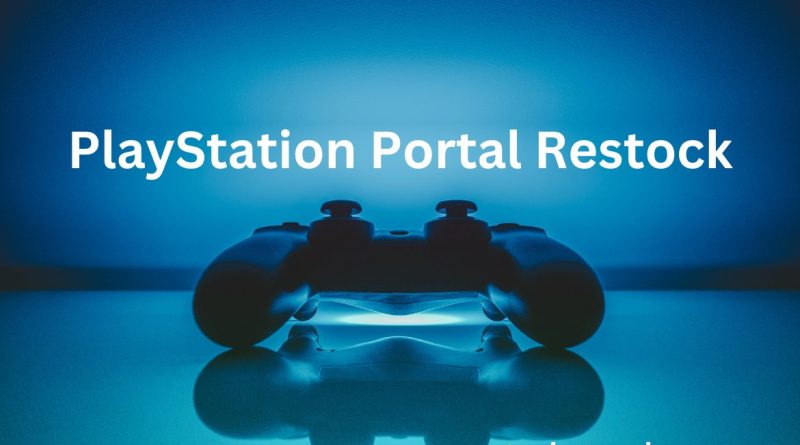 PlayStation Portal Restock: Insider Tips to Ensure You Don’t Miss Out